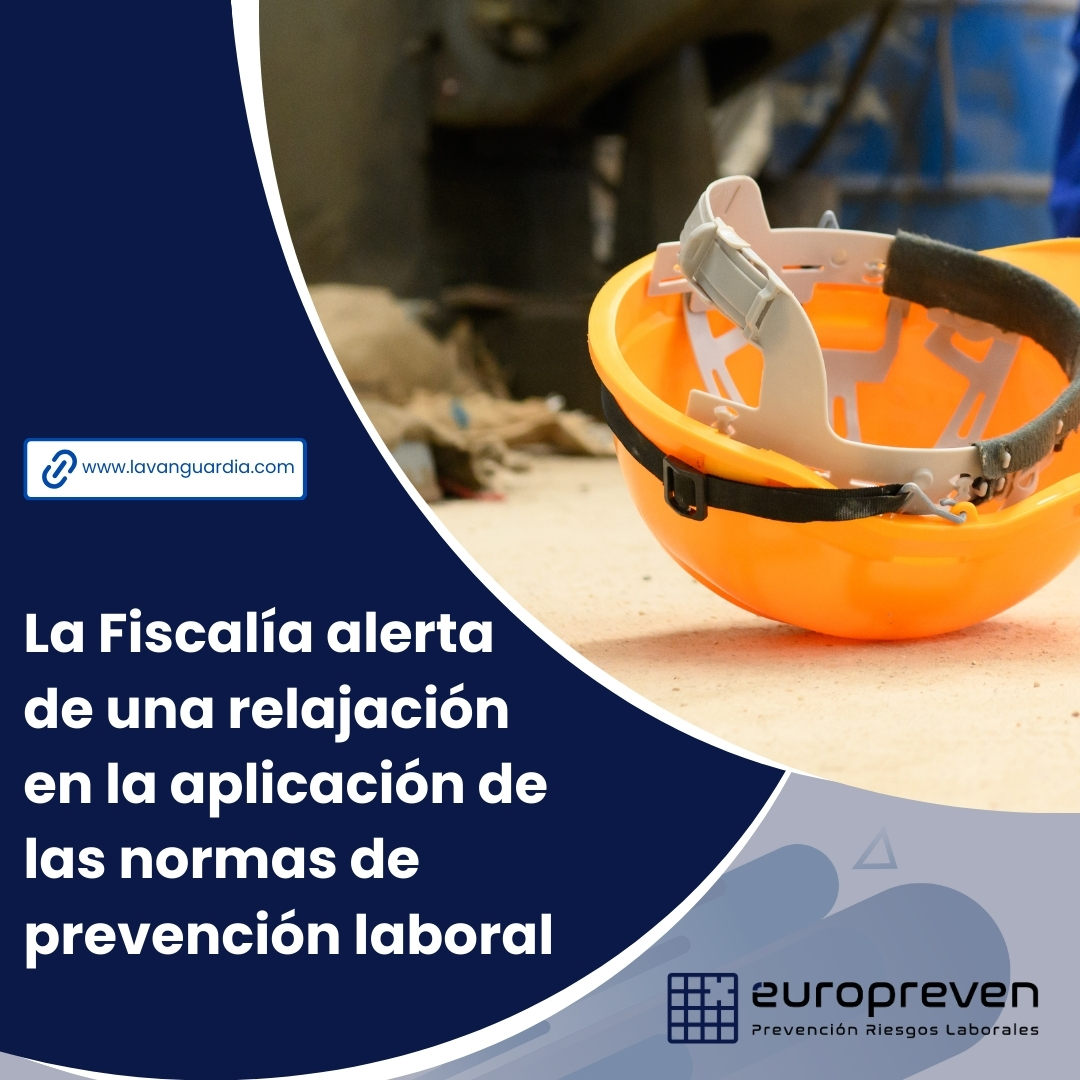 La Fiscalía alerta de una relajación en la aplicación de las normas de prevención laboral