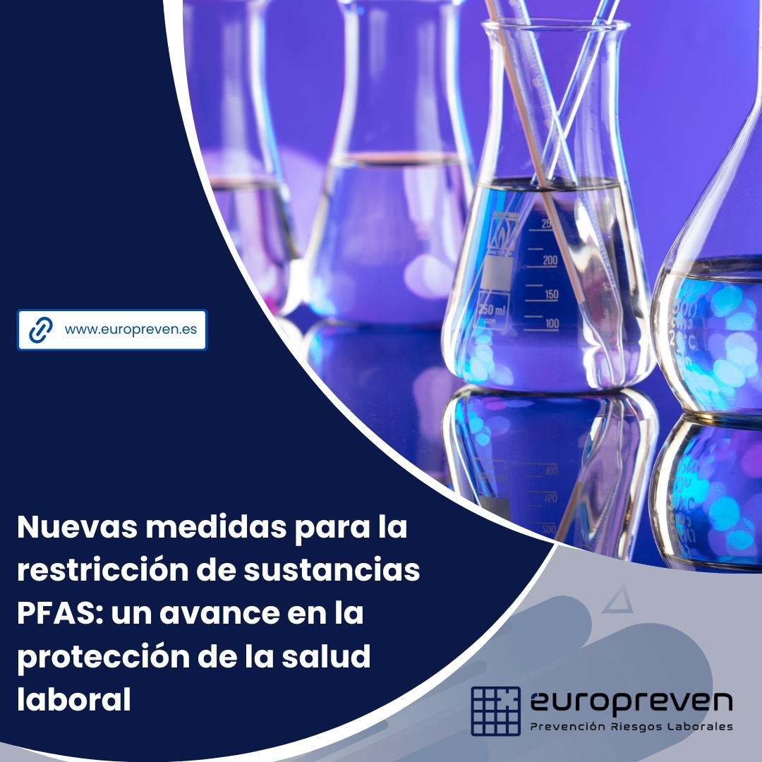 Nuevas medidas para la restricción de sustancias PFAS: un avance en la protección de la salud laboral