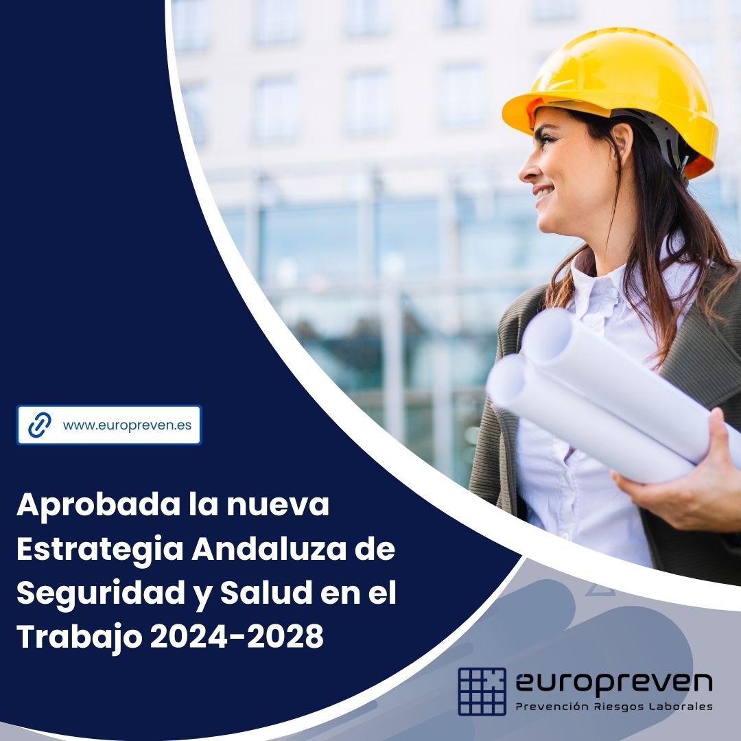 Aprobada la nueva Estrategia Andaluza de Seguridad y Salud en el Trabajo 2024-2028 
